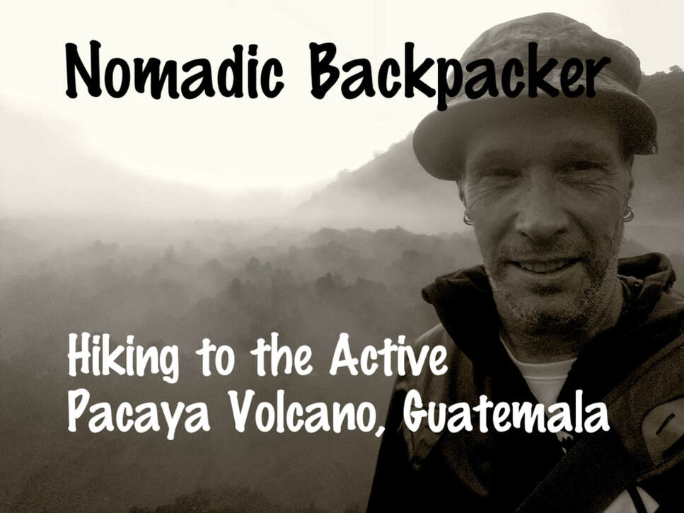 Hiking to Active Pacaya Volcano in Guatemala
